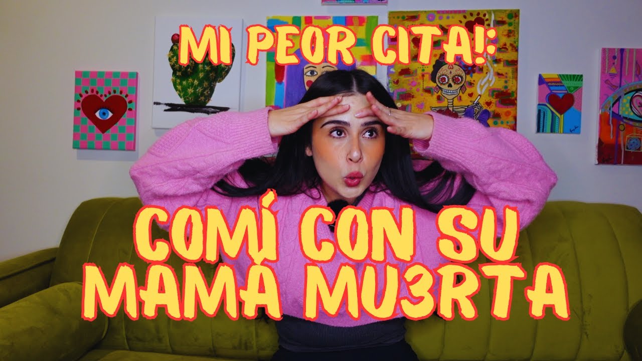 CHISMOGRAFO 10 - MI PEOR CITA! - ''COMÍ CON SU MAMÁ MU3RTA!''