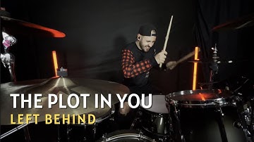 The Plot In You - Left Behind (DRUM COVER)