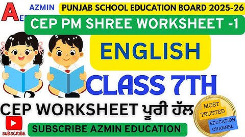 CLASS 7TH CEP ENGLISH PM SHREE WORKSHEET 1 FULLY SOLVED #PSEB #ENGLISH #azmineducation 