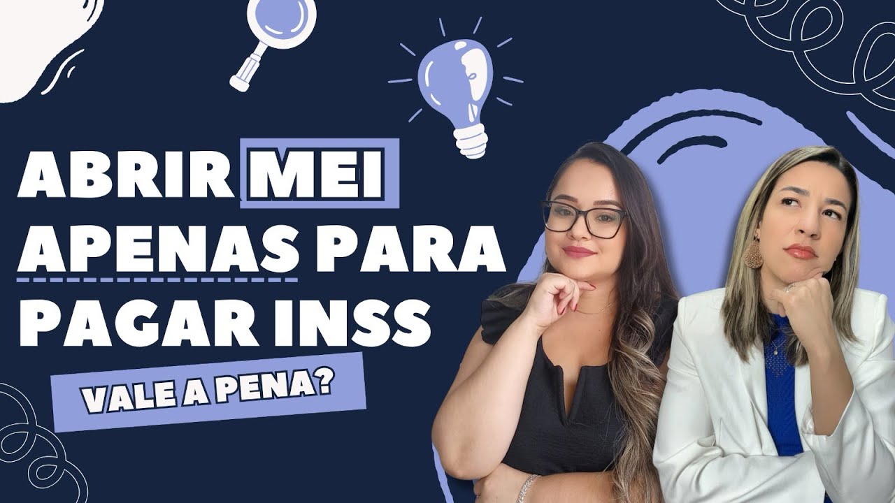 POSSO ABRIR MEI APENAS PARA PAGAR INSS? Advogada & Contadora respondem