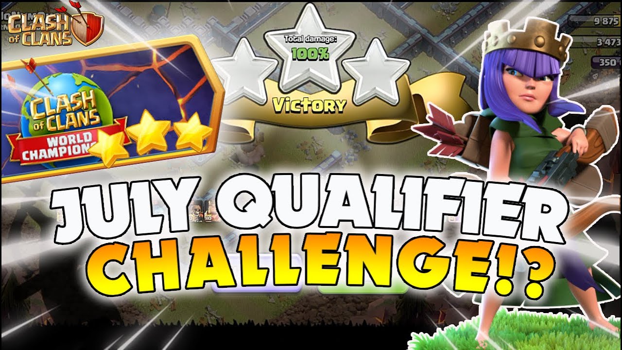 How to 3 Star JULY QUALIFIER CHALLENGE (Clash of Clans)