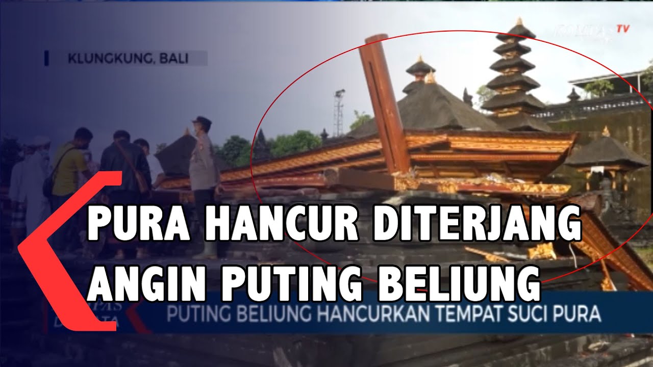 Puting Beliung Hancurkan Tempat Suci Pura Di Klungkung Youtube