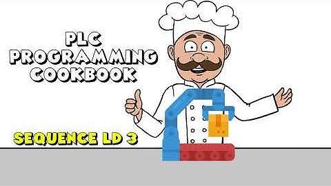 Sequencing in Ladder Logic:  A Modern Approach  -  PLC Programming Cookbook