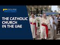 The Catholic Church in the United Arab Emirates | EWTN News In Depth March 25, 2022
