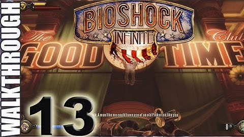 PT 13 BioShock Infinite Go To Good Time Club Rescue Chen Lin Walkthrough Lets Play (HD)