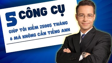 5 Công Cụ Giúp Tôi Kiếm 2500$ tháng 6 Mà Không Cần Tiếng Anh - Upwork
