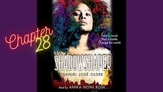 Chapter 28: Shadowshaper by Daniel Jose Older