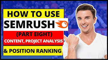 (Part 8) SEMRush Tutorial | How To Use SEMRush for Content & Project Analyzer with Position Ranking