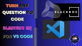 Turn any Question to Code Using Blackbox | Blackbox AI for VS Code
