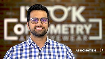 Astigmatism Explained: Causes, Symptoms, and Treatments - Look Optometry