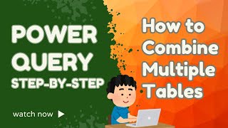 How to Combine Multiple Tables - Power Query Beginner Step by Step Tutorial