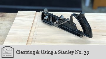 How to Clean, Set Up, and Use a Stanley No 39 Dado Plane - Hand Tool Woodworking
