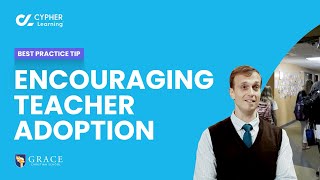 Celebrity Grace Christian School, CYPHER LMS tips, Encouraging teacher adoption Wealth