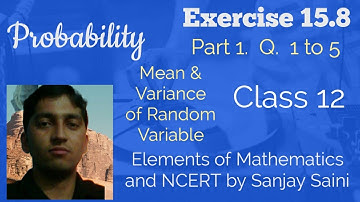 [PDF] Probability Mean & Variance | Class 12 | Exercise 15.8 | Q. 1 to 5 | Elements Maths & NCERT