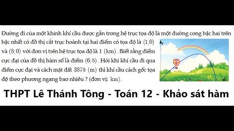 Đường đi của một khinh khí cầu được gắn trong hệ trục tọa độ là một đường cong bậc hai trênbậc nhất