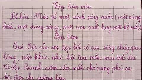 Miêu tả một cảnh sông nước(một vùng biển, một dòng sông, một con suối hoặc một hồ nước) T LV lớp 5