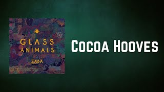 Glass Animals - Cocoa Hooves (Lyrics)