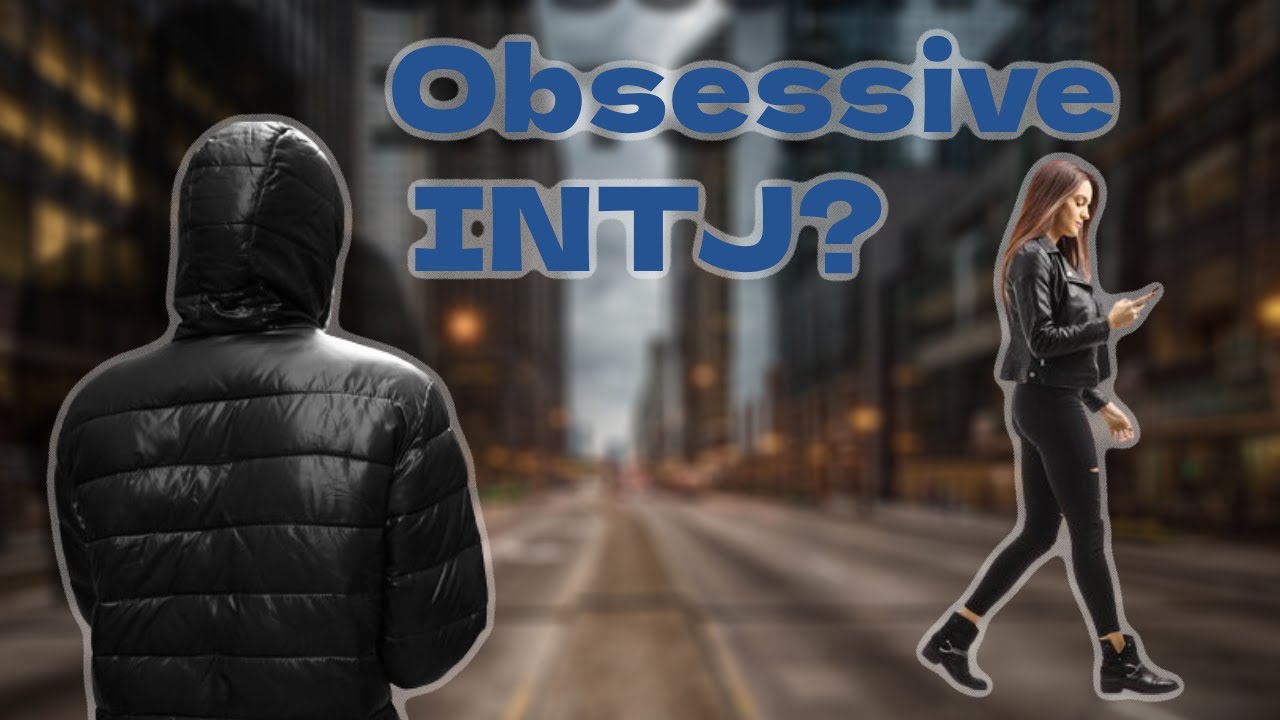 Why do INTJ Become Obsessive? - YouTube