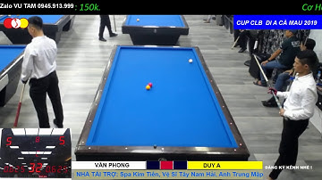 TRỰC TIẾP GIẢI  Billiards Di A, Cà Mau 2019. Văn Phong gặp Di A