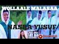 YAA JARANA WOLLAALE MALASAA NASRA YUSUF ምርጥ የጅማ ዘፈን ነስራ ዩሱፍ 