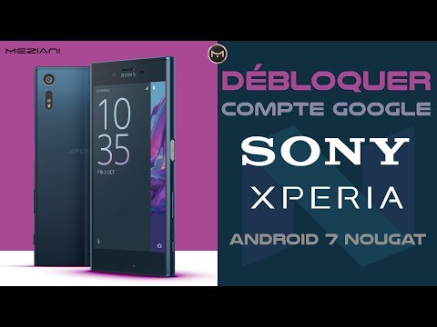 [TUTO] Débloquer un compte Google SONY XPERIA Android 7.0 Nougat