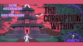 The Corruption Within FULL PC Waltkthrough ~ 100% Achievements ~ No Commentary