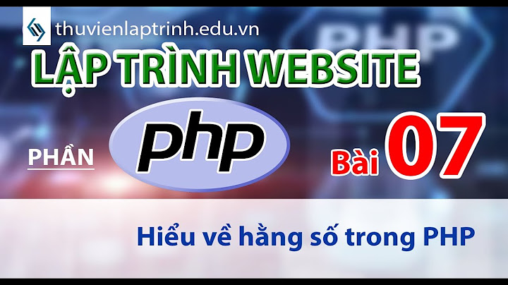 So sánh define và const trong php năm 2024