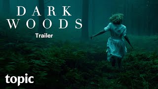 Dark Woods | Season 1 Trailer | Topic