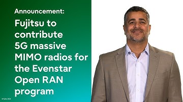 Fujitsu to contribute 5G massive MIMO radios for the Evenstar Open RAN program