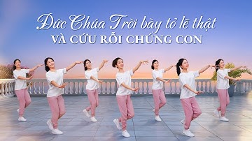 Vũ đạo hội thánh Cơ Đốc | Đức Chúa Trời bày tỏ lẽ thật và cứu rỗi chúng con