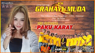 PAKU KARAT / SRI AYUNITA / LIVE MUSIK NEW GRAHAYU MUDA / 25 AGUSTUS 2023 / PANYINDANGAN KULON PECUK
