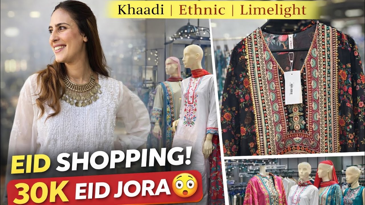 Eid Shopping Vlog | Favorite Picks from Khaadi, Ethnic & Limelight | 30K Eid Jora – Worth It?