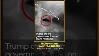 US Aliens Files: Trump Orders Agencies to Release Government Files on Aliens | WION