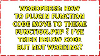 How to plugin function code move to theme function.php  I've tried below code but not working