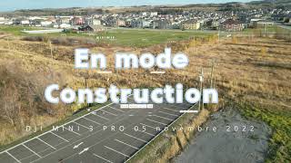 En mode construction drone DJI Mini 3 pro 05 novembre 2022