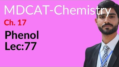 MDCAT Chemistry Lecture Series, Ch 17, Explain Phenol Part 2 - MDCAT Chemistry