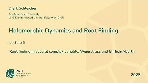 Dierk Schleicher Aix Marseille University  Holomorphic Dynamics and Root Finding  Lecture 5/6