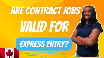 DOES CONTRACT JOBS COUNT AS VALID WORK EXPERIENCE IN EXPRESS ENTRY? | PR ELIGIBILITY IN CANADA