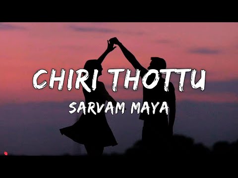 Chiri Thottu Lyrics Sarvam Maya Trending Song 