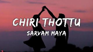 Chiri Thottu (Lyrics) - Sarvam Maya | trending song