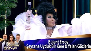 Bülent Ersoy - Şeytana Uyduk Bir Kere & Yalan Gözlerin