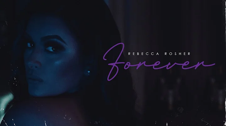 Rebecca Rosher - Forever [ Official Music Video ]