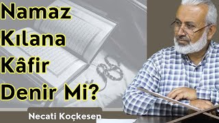 Namaz Kılan Birisi Küfre Girerse Ne Olur? - Necati Koçkesen Resimi