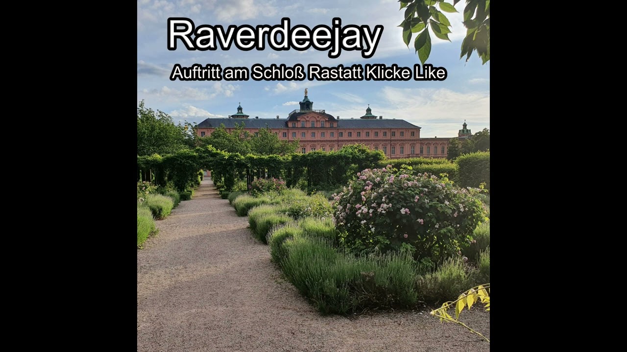 Raverdeejay - Auftritt am Schloß Rastatt Klicke *Like* - Rastatt - Karlsruhe - Wiesbaden - Gernsbach