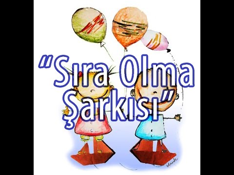 Sıra Olma Şarkısı - Çocuk Şarkısı