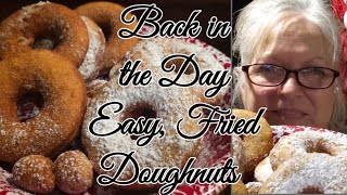 Old Fashioned, No Yeast Donuts ,  Easy! Brings back memories!