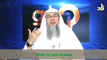 When to use the miswak Sheikh Assim Al Hakeem
