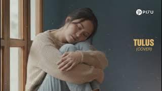 Tulus – Radja | Cover by PI7U