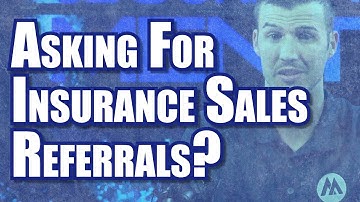 How To Ask For Insurance Sales Referrals