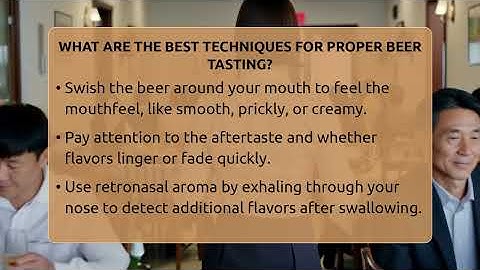 What Are The Best Techniques For Proper Beer Tasting? - The Pint Guy